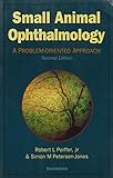 Small animal opthalmology : a problem-orientated approach