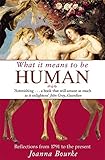 What it means to be human : reflections from 1791 to the present