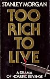 Too rich to live