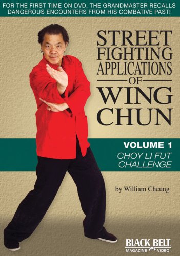 Street Fighting Applications of Wing Chun, Vol. 1: Choy Li Fut Challenge
