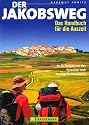 Der Jakobsweg (Genusstouren): Das Handbuch für die Auszeit. In 29 Etappen von den Pyrenäen nach Santiago de Compostela