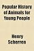 Popular History of Animals for Young People Popular History of Animals for Young People