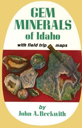Gem Minerals of Idaho by Beckwith, John A. (1972) Paperback