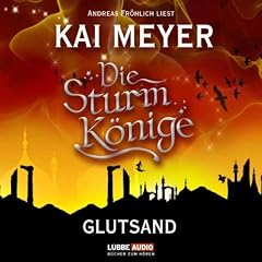 Die Sturmk�nige - Glutsand: Teil 3 von 3.