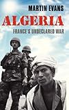 Algeria : France's undeclared war