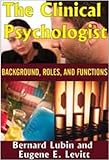 The clinical psychologist : background, roles, and functions