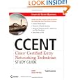 CCENT: Cisco Certified Entry Networking Technician Study Guide: ICND1 (Exam 640-822) (Exam...