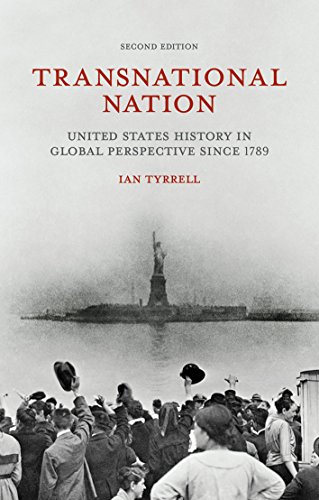 Transnational Nation: United States History in Global Perspective since 1789