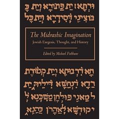 The Midrashic Imagination Jewish Exegesis, Thought, and History