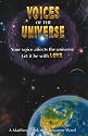 Voices of the Universe: Your Voice Affects the Universe Let It Be With Love