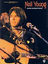 Neil Young -- Guitar Anthology: Authentic Guitar TAB (Guitar Anthology Series) Neil Young -- Guitar Anthology: Authentic Guitar TAB (Guitar Anthology Series)