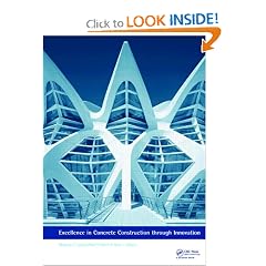 Excellence in Concrete Construction through Innovation: Proceedings of the conference held at the Kingston University Excellence in Concrete Construction through Innovation: Proceedings of the conference held at the Kingston University