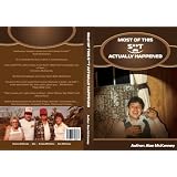 Most of This S**t Actually Happened ~ Alan McKenney