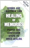 Healing of Memories: Prayer and Confession Steps to Inner Healing