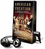 American Creation: Triumphs and Tragedies in the Founding of the Republic