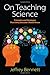 On Teaching Science: Principles and Strategies That Every Educator Should Know