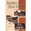 Southern Idaho Ghost Towns
