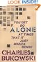 You Get So Alone at Times That It Just Makes Sense