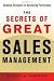 Secrets of Great Sales Management, The: Advanced Strategies for Maximizing Performance