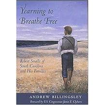 Yearning to Breathe Free (Robert Smalls of South Carolina and His Families) (Hardcover)