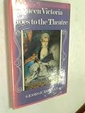 Queen Victoria goes to the theatre