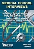 Medical school interviews : a practical guide to help you get that place at medical school : over 150 questions analysed, includes multiple mini interviews (MMI)