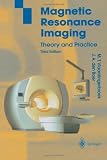 Magnetic Resonance Imaging: Theory and Practice