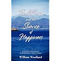 Buddhism and the Science of Happiness: A Personal Exploration of Buddhism in Today's World