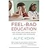 Feel-Bad Education: And Other Contrarian Essays on Children and Schooling