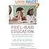 Feel-Bad Education: And Other Contrarian Essays on Children and Schooling