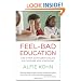 Feel-Bad Education: And Other Contrarian Essays on Children and Schooling
