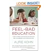 Feel-Bad Education: Contrarian Essays on Children and Schooling