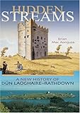 Hidden streams : a new history of Dún Laoghaire-Rathdown