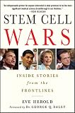 Stem Cell Wars: Inside Stories from the Frontlines
