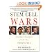 Stem Cell Wars: Inside Stories from the Frontlines