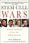 Stem Cell Wars: Inside Stories from the Frontlines