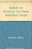 Switch on science : Teacher's handbook. First class