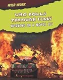 Who rolls through fire? : working on a movie set