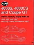 Audi 4000S, 4000Cs and Coupe Gt: Official Factory Repair Manual 1984, 1985, 1986, 1987 : Including Quattro and Quattro Turbo
