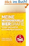 Meine heterosexuelle Biergrafie. Fick...