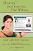 How to Make Your Own Free Website: And Your Free Blog Too