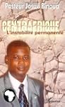 Centrafrique : L'instabilit� permanente