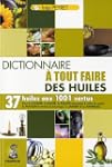 Dictionnaire � tout faire des huiles...