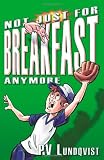 Not Just For Breakfast Anymore