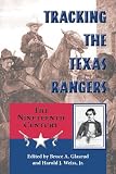 Tracking the Texas Rangers : the nineteenth century