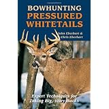 bowhunting pressured whitetails expert techniques for taking big wary bucks