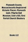 Plymouth County, Massachusetts Registered Historic Place Introduction: Plymouth Light, Pilgrim Hall Museum, Cole's Hill-