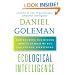 Ecological Intelligence: How Knowing the Hidden Impacts of What We Buy Can Change Everything