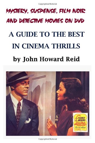 Mystery, Suspense, Film Noir and Detective Movies on DVD: A Guide to the Best in Cinema Thrills