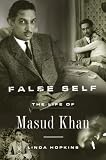 False Self: The Life of Masud Khan Image of False Self: The Life of Masud Khan